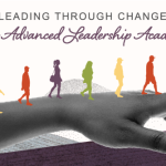 Leading through Change: An Advanced Leadership Academy